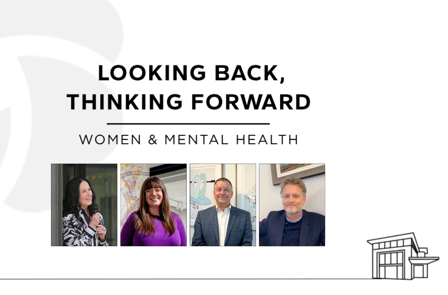 Headshots of the four event speakers and the event title, Looking Forward Thinking Back: Women and Mental Health